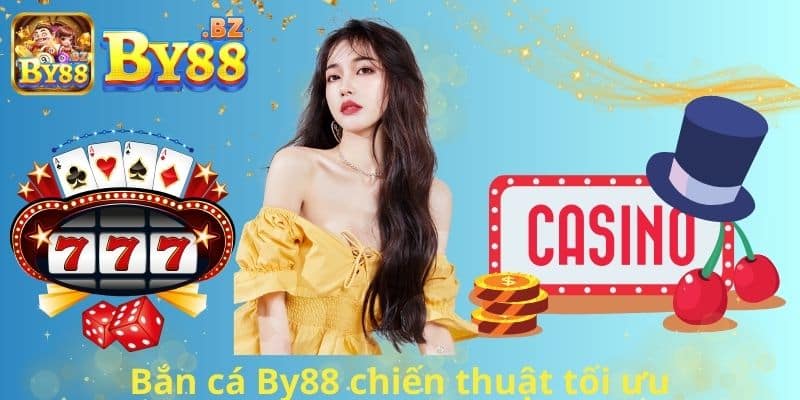 Bắn cá By88 chiến thuật tối ưu